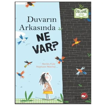 Duvarın Arkasında Ne Var? (Organik Kitap) - Marido Viale - Beyaz Balina Yayınları