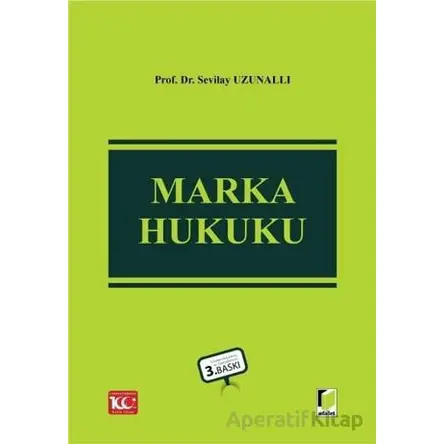 Marka Hukuku - Sevilay Uzunallı - Adalet Yayınevi