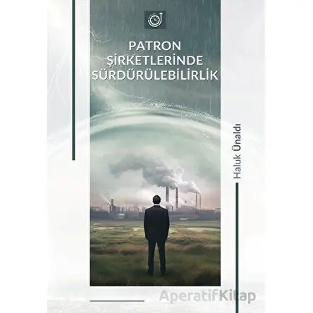 Patron Şirketlerinde Sürdürülebilirlik - Haluk Ünaldı - Sokak Kitapları Yayınları