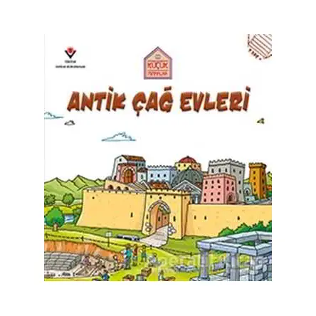 Antik Çağ Evleri - Küçük Mimarlar - Saranne Taylor - TÜBİTAK Yayınları