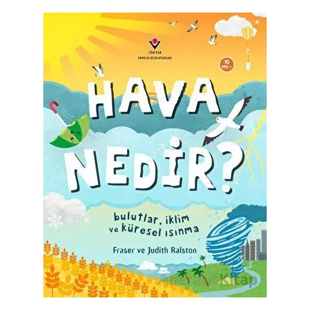 Hava Nedir? Bulutlar, İklim ve Küresel Isınma - Judith Ralston - TÜBİTAK Yayınları