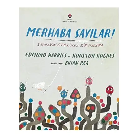 Merhaba Sayılar! - Kolektif - TÜBİTAK Yayınları