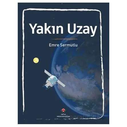 Yakın Uzay - Emre Sermutlu - TÜBİTAK Yayınları