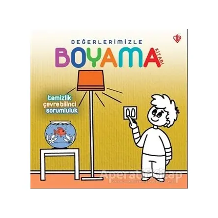 Temizlik Çevre Bilinci Sorumluluk - Değerlerimizle Boyama Kitabı