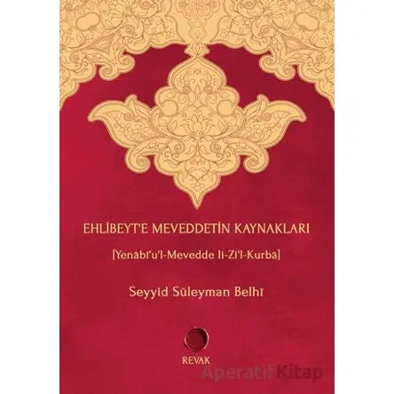 Ehlibeyt’e Meveddetin Kaynakları - Seyyid Süleyman Belhi - Revak Kitabevi