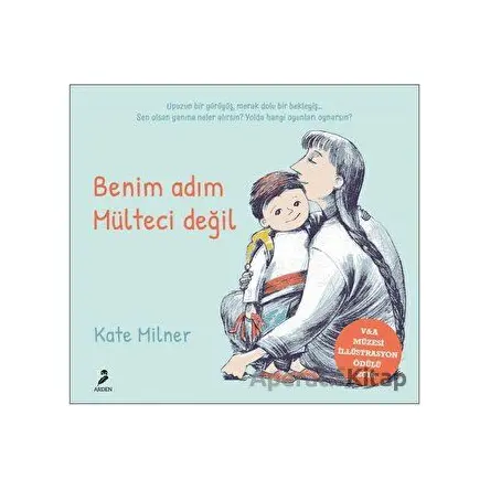 Benim Adım Mülteci Değil - Kate Milner - Arden Yayınları
