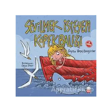 Sevilmek İsteyen Köpekbalığı - Feyza Hepçilingirler - Kırmızı Kedi Çocuk