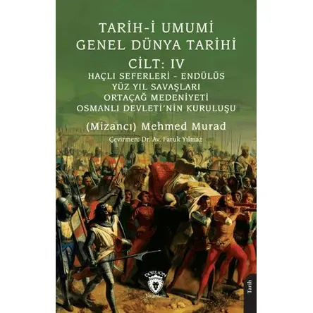 Tarih-i Umumi - Genel Dünya TarihiCilt: IV Haçlı Seferleri - Endülüs - Yüz Yıl Savaşları - Ortaçağ M