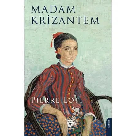 Madam Krizantem - Pierre Loti - Dorlion Yayınları