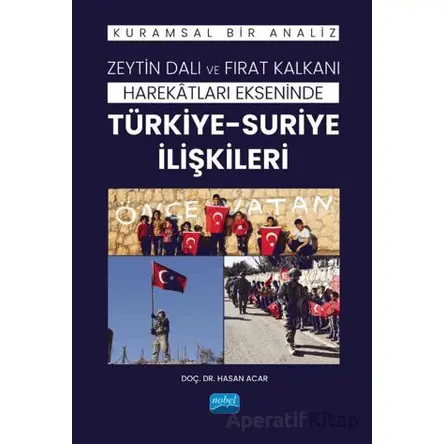 Zeytin Dalı ve Fırat Kalkanı Harekatları Ekseninde Türkiye-Suriye İlişkileri
