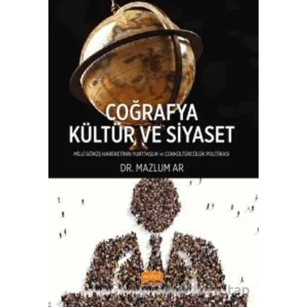 Coğrafya, Kültür ve Siyaset - Mazlum Ar - Nobel Bilimsel Eserler