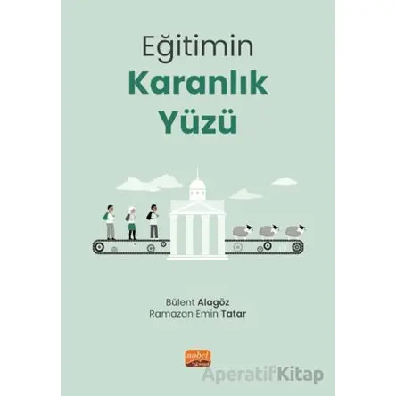 Eğitimin Karanlık Yüzü - Ramazan Emin Tatar - Nobel Bilimsel Eserler