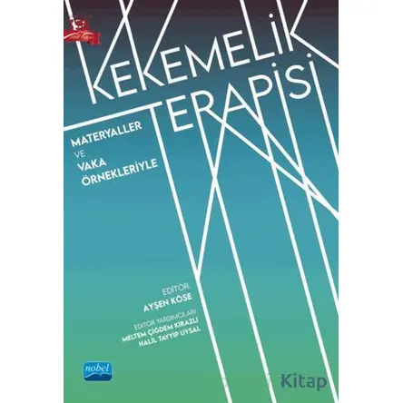 Materyaller ve Vaka Örnekleriyle Kekemelik Terapisi - Ayşen Köse - Nobel Akademik Yayıncılık