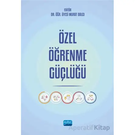 Özel Öğrenme Güçlüğü - Kolektif - Nobel Akademik Yayıncılık