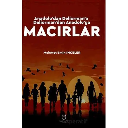 Anadolu’dan Deliorman’a Deliorman’dan Anadolu’ya Macırlar