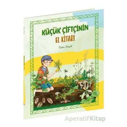 Küçük Çiftçinin El Kitabı - Özlem Özyurt - Beta Kids