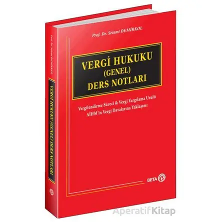 Vergi Hukuku (Genel) Ders Notları - Selami Demirkol - Beta Yayınevi