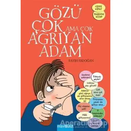 Gözü Çok Ama Çok Ağrıyan Adam - Fatih Erdoğan - Mavibulut Yayınları