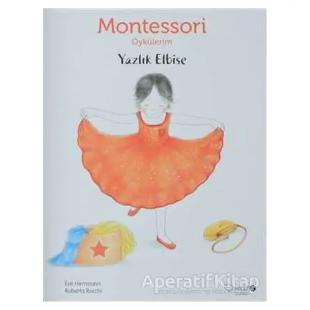 Montessori Öykülerim - Yazlık Elbise - Eve Herrmann - Redhouse Kidz Yayınları