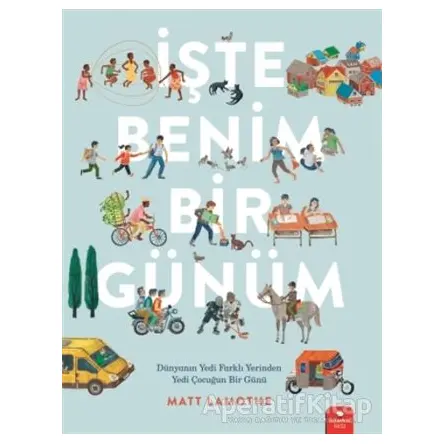 İşte Benim Bir Günüm - Matt Lamothe - Redhouse Kidz Yayınları