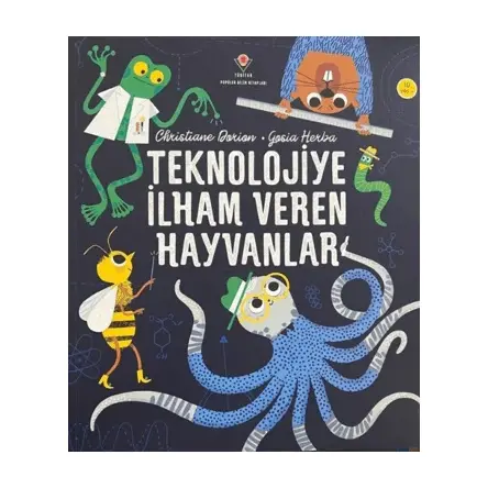 Teknolojiye İlham Veren Hayvanlar - Christiane Dorion - TÜBİTAK Yayınları