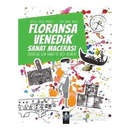 Floransa - Venedik Sanat Macerası - Alp Gani Oral - Pötikare Yayıncılık