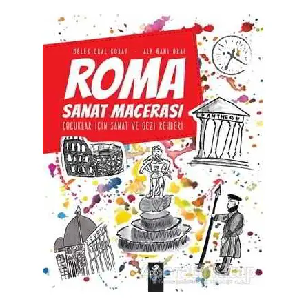Roma Sanat Macerası - Alp Gani Oral - Pötikare Yayıncılık