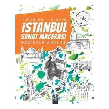 İstanbul Sanat Macerası - Alp Gani Oral - Pötikare Yayıncılık