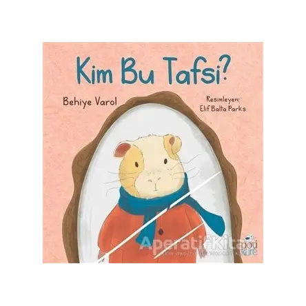 Kim Bu Tafsi? - Behiye Varol - Pötikare Yayıncılık