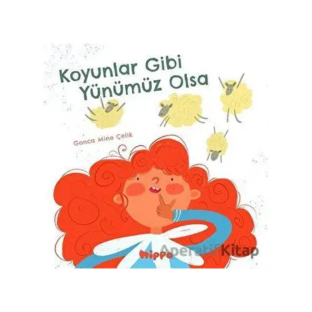 Koyunlar Gibi Yünümüz Olsa - Gonca Mine Çelik - Hippo Yayınları