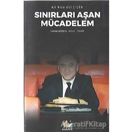Sınırları Aşan Mücadelem - Ali Rıza Gülçiçek - İtalik Yayınevi