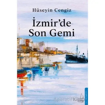 İzmir’de Son Gemi - Hüseyin Cengiz - Destek Yayınları