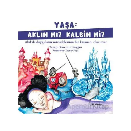 Yaşa: Aklım Mı? Kalbim Mi? - Yasemin Saygın - İkinci Adam Yayınları