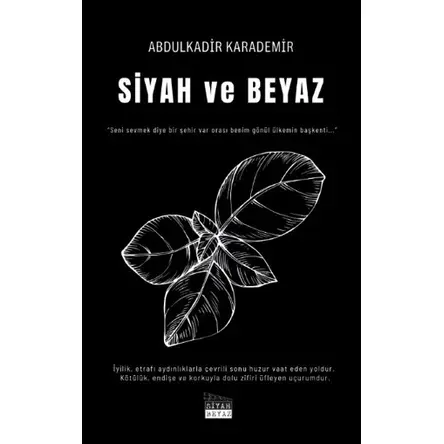 Siyah ve Beyaz - Abdulkadir Karademir - Siyah Beyaz Yayınları