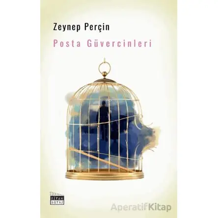 Posta Güvercinleri - Zeynep Perçin - Siyah Beyaz Yayınları