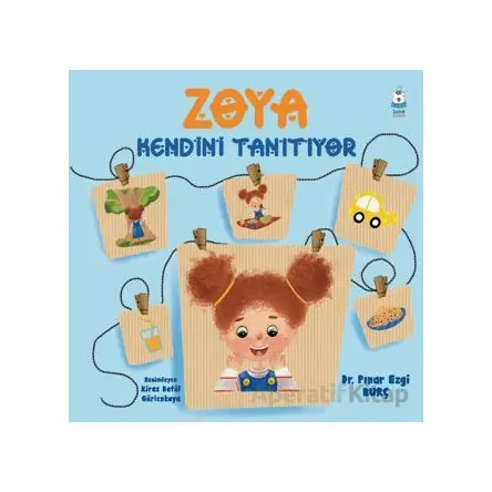 Zoya Kendini Tanıtıyor - Pınar Ezgi Burç - Luna Çocuk Yayınları