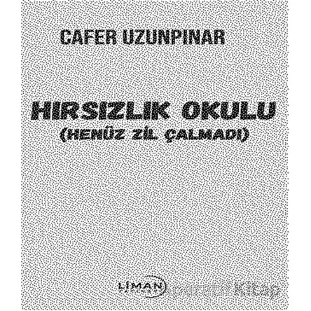 Hırsızlık Okulu - Cafer Uzunpınar - Liman Yayınevi