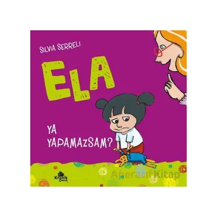 Ya Yapamazsam? - Ela 4 - Silvia Serreli - Kronik Kitap
