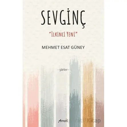 Sevginç - İlkinci Yeni - Mehmet Esat Güney - Armoni Yayıncılık