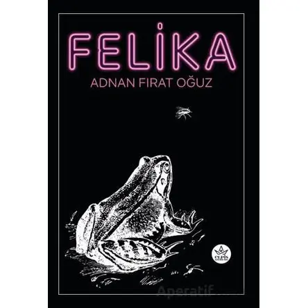 Felika - Adnan Fırat Oğuz - Elpis Yayınları