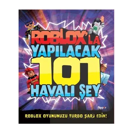 Roblox’la Yapılacak 101 Havalı Şey - Kevin Pettman - Flipper Yayıncılık