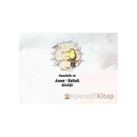 Hamilelik ve Anne Bebek Günlüğü - Fatma Şahin - Akademisyen Kitabevi