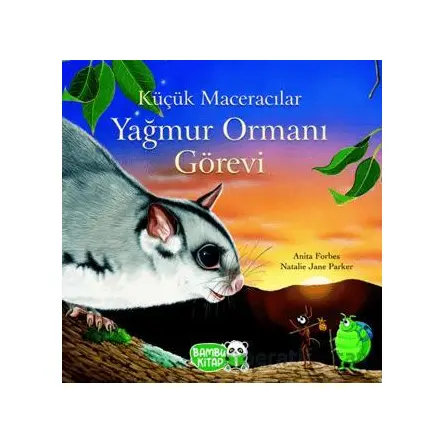 Küçük Maceracılar Yağmur Ormanı Görevi - Anita Forbes - Bambu Kitap
