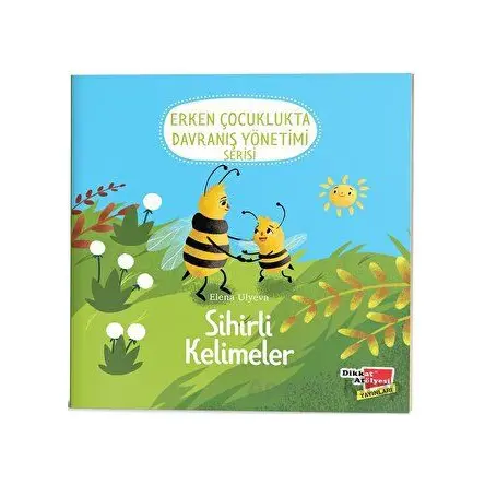 Sihirli Kelimeler (2-6 Yaş Erken Çocuklukta Davranış Yönetimi Serisi 2. Kitap)