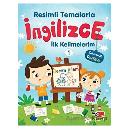 Resimli Temalarla İngilizce İlk Kelimelerim 1 - Benim Ailem - Kolektif - Dikkat Atölyesi Yayınları