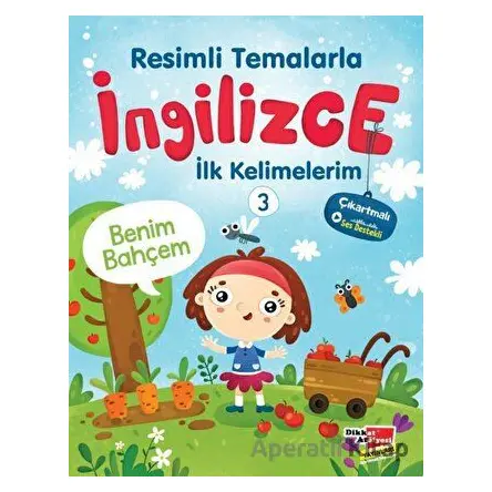 Resimli Temalarla İngilizce İlk Kelimelerim 3 - Benim Bahçem - Kolektif - Dikkat Atölyesi Yayınları