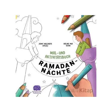 Ramadan Nachte Mal-Und Aktivitatsbuch - Jenny Molendyk Divleli - Karavan Çocuk Yayınları