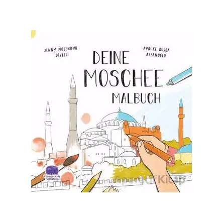 Deıne Moschee Malbuch - Jenny Molendyk Divleli - Karavan Çocuk Yayınları