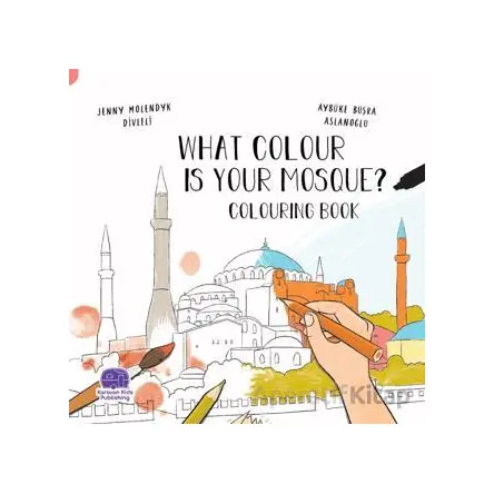 What Colour Is Your Mosque Colouring Book - Jenny Molendyk Divleli - Karavan Çocuk Yayınları