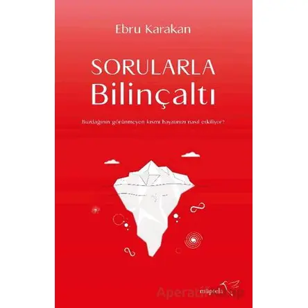 Sorularla Bilinçaltı - Ebru Karakan - Müptela Yayınları